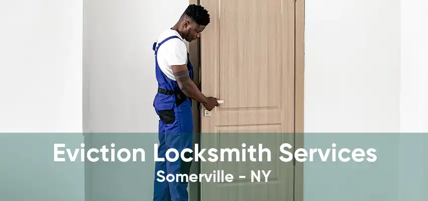 Eviction Locksmith Services Somerville - NY