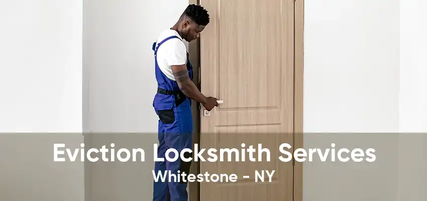 Eviction Locksmith Services Whitestone - NY