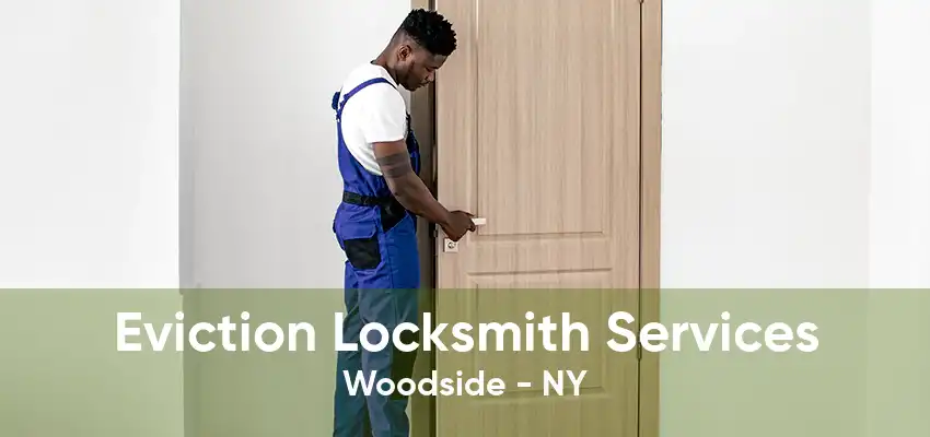 Eviction Locksmith Services Woodside - NY