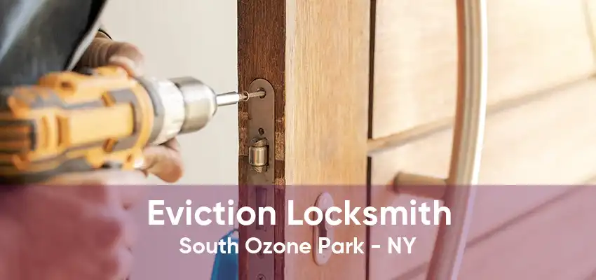 Eviction Locksmith South Ozone Park - NY