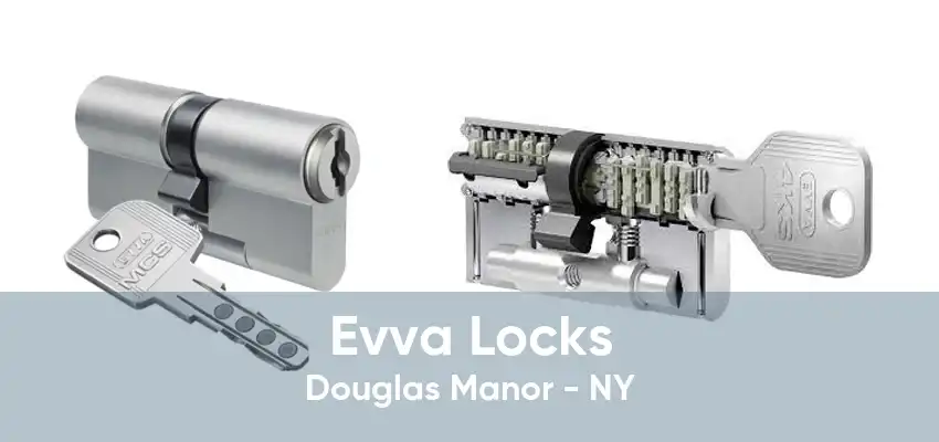 Evva Locks Douglas Manor - NY