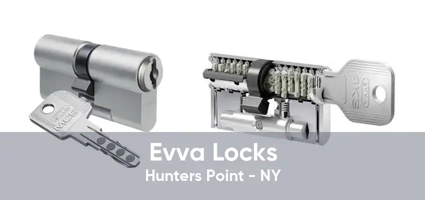 Evva Locks Hunters Point - NY