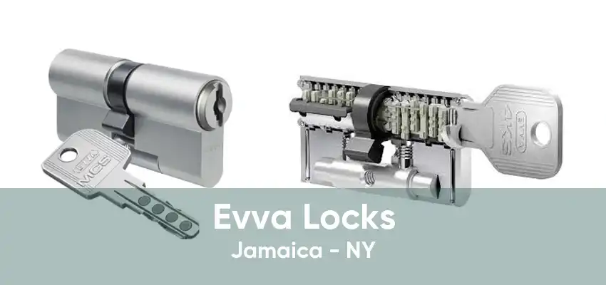 Evva Locks Jamaica - NY