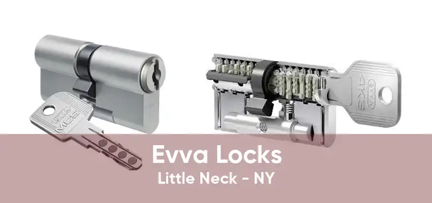 Evva Locks Little Neck - NY