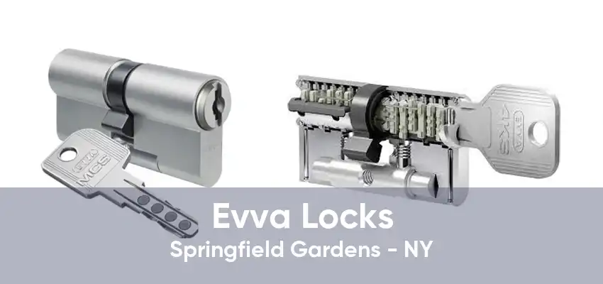 Evva Locks Springfield Gardens - NY