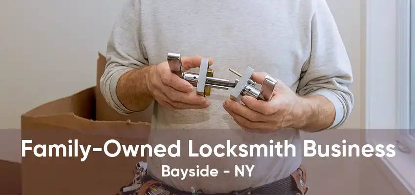 Family-Owned Locksmith Business Bayside - NY