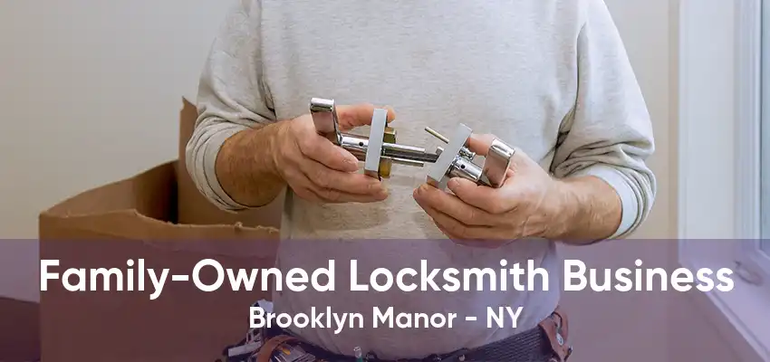 Family-Owned Locksmith Business Brooklyn Manor - NY