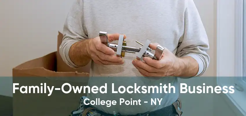 Family-Owned Locksmith Business College Point - NY