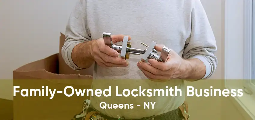 Family-Owned Locksmith Business Queens - NY