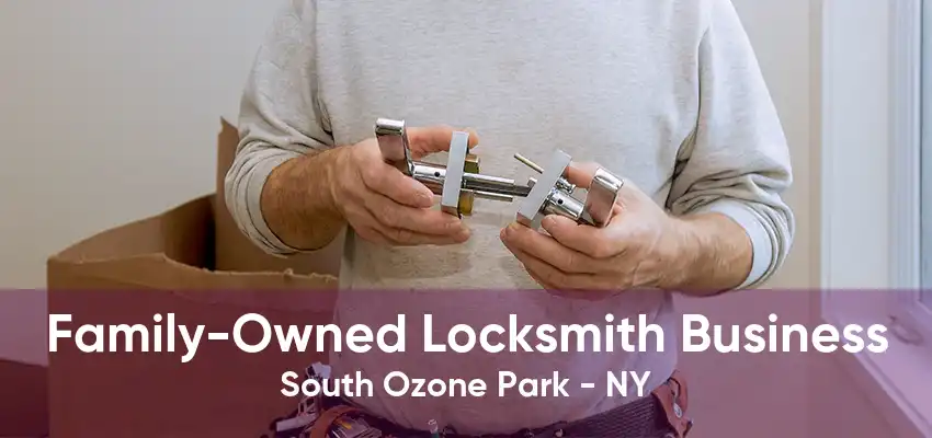 Family-Owned Locksmith Business South Ozone Park - NY