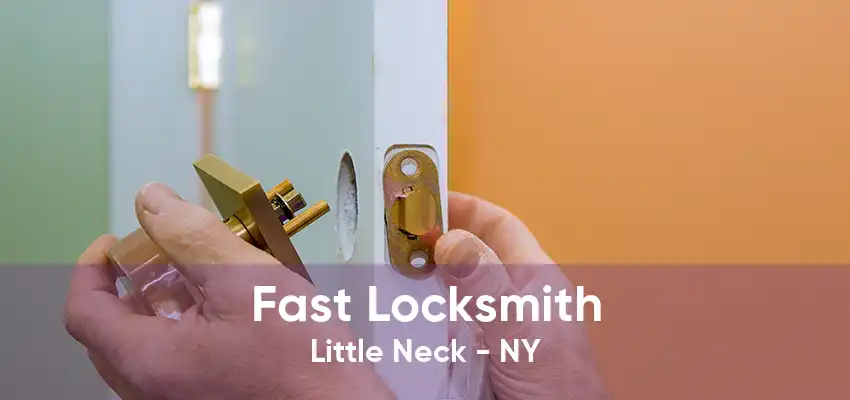 Fast Locksmith Little Neck - NY