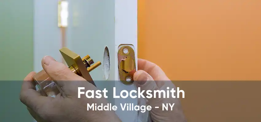 Fast Locksmith Middle Village - NY