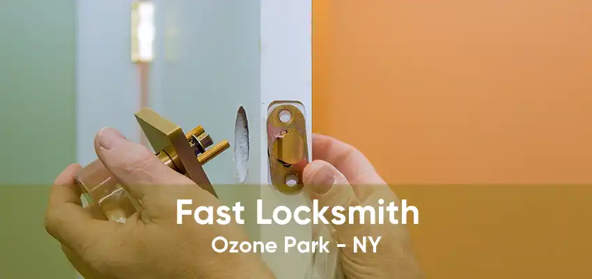 Fast Locksmith Ozone Park - NY