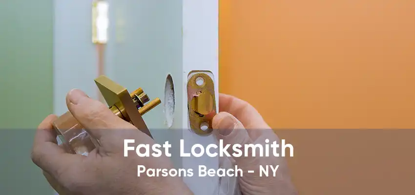 Fast Locksmith Parsons Beach - NY