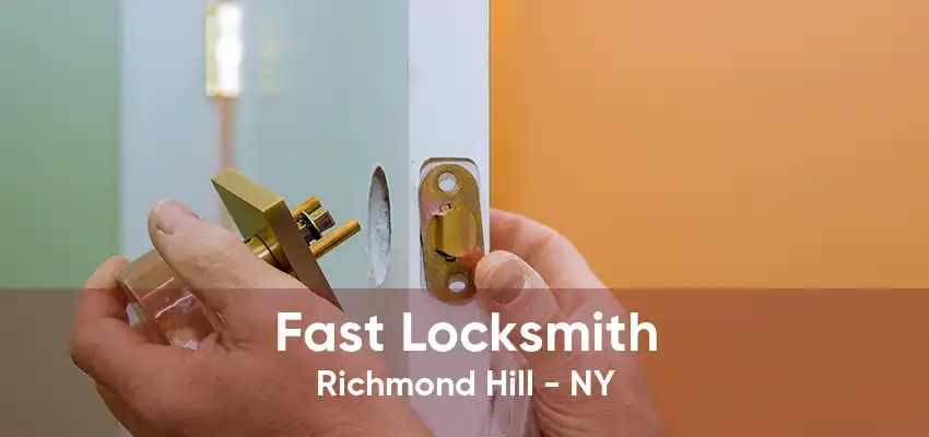 Fast Locksmith Richmond Hill - NY