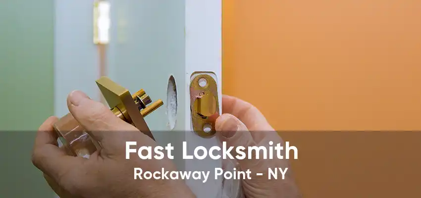 Fast Locksmith Rockaway Point - NY