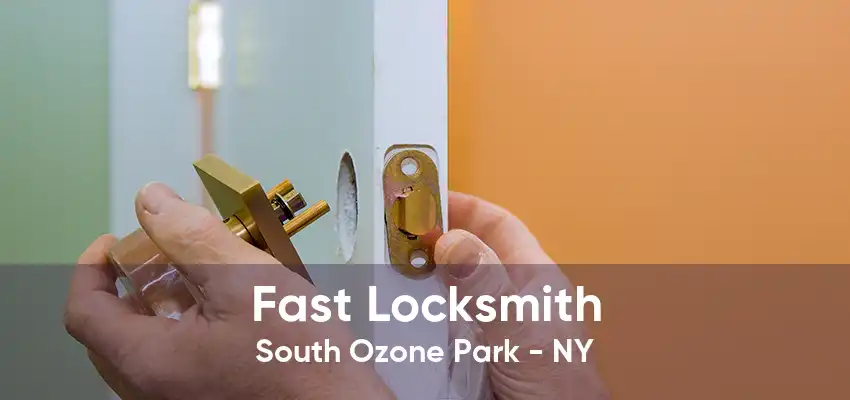 Fast Locksmith South Ozone Park - NY