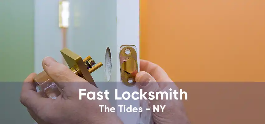 Fast Locksmith The Tides - NY