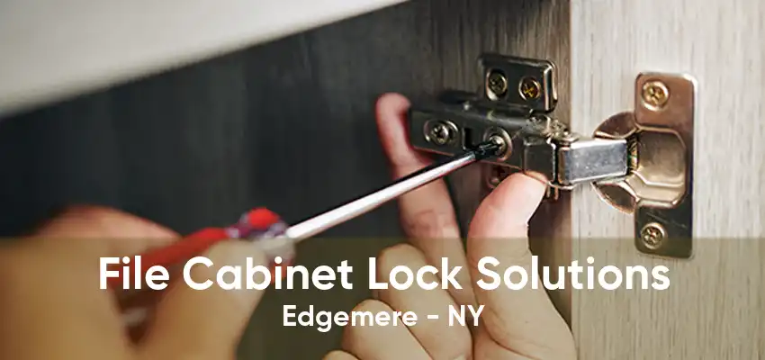 File Cabinet Lock Solutions Edgemere - NY