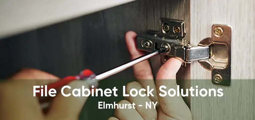 File Cabinet Lock Solutions Elmhurst - NY