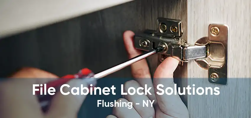 File Cabinet Lock Solutions Flushing - NY