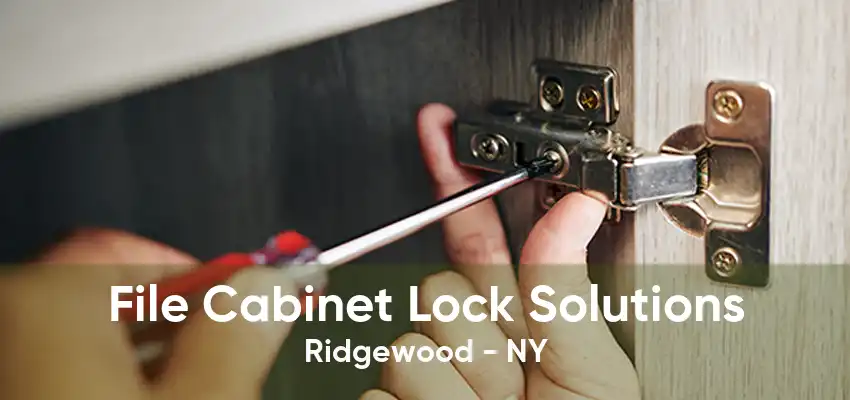 File Cabinet Lock Solutions Ridgewood - NY