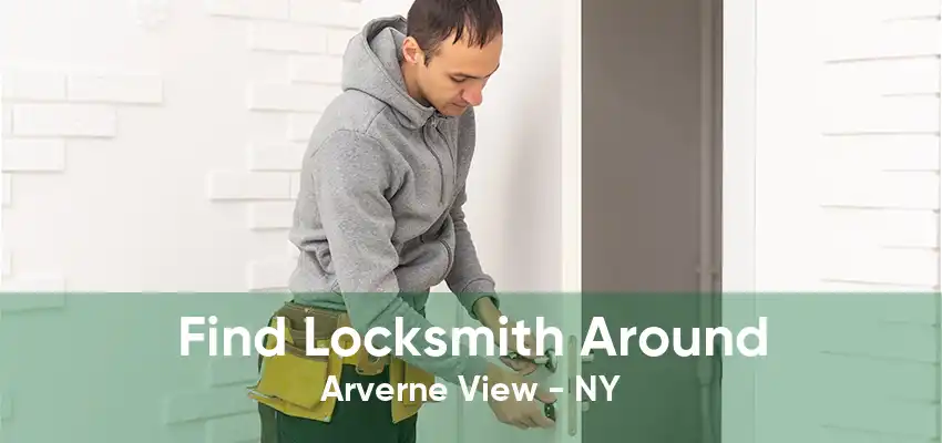 Find Locksmith Around Arverne View - NY