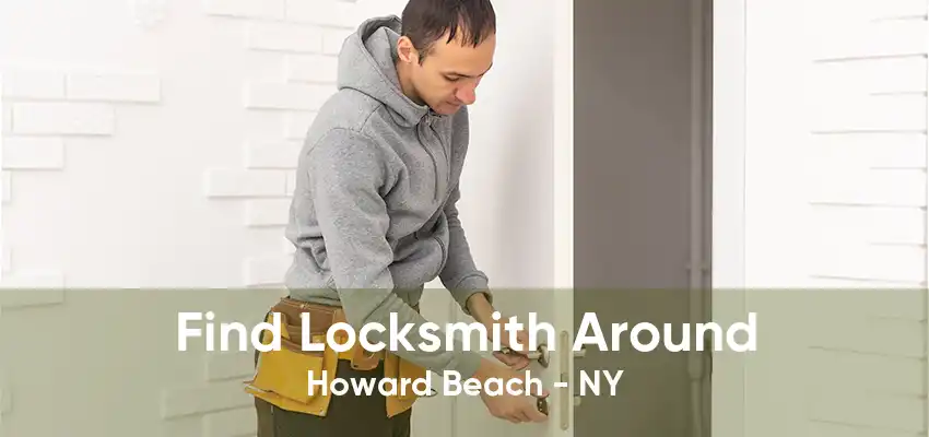 Find Locksmith Around Howard Beach - NY