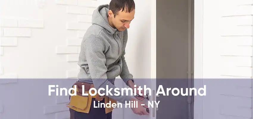 Find Locksmith Around Linden Hill - NY