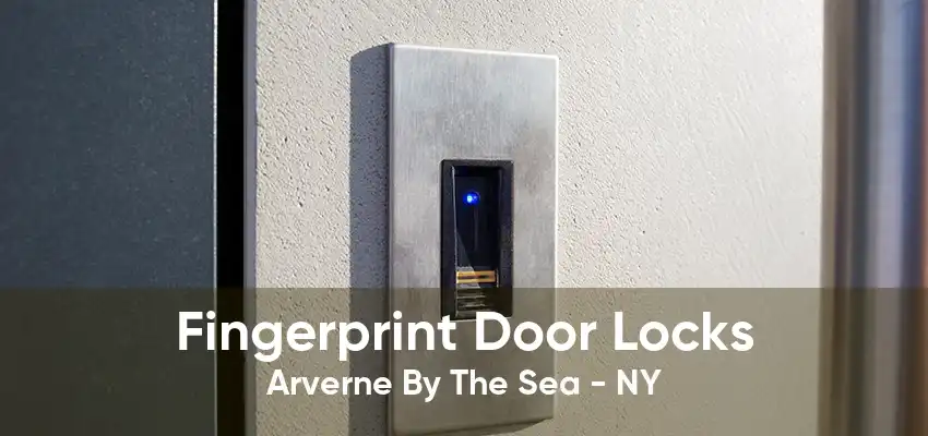 Fingerprint Door Locks Arverne By The Sea - NY