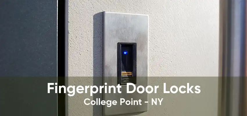 Fingerprint Door Locks College Point - NY