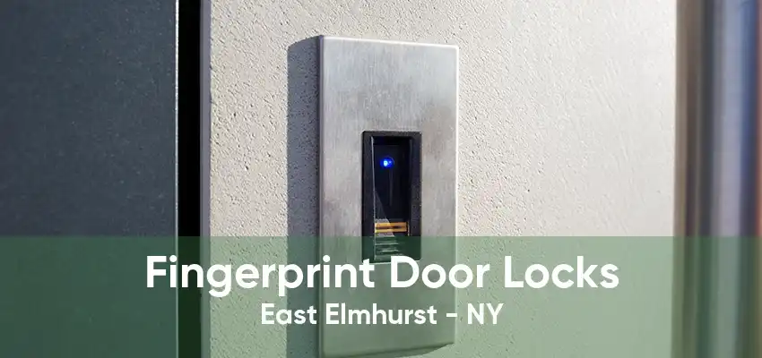 Fingerprint Door Locks East Elmhurst - NY