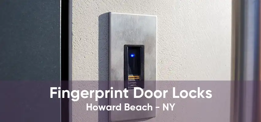 Fingerprint Door Locks Howard Beach - NY