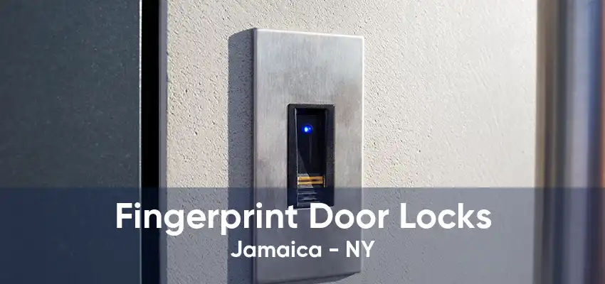 Fingerprint Door Locks Jamaica - NY