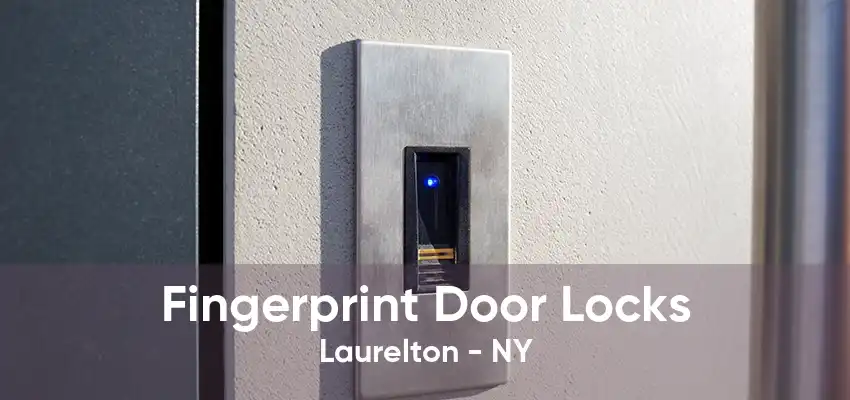 Fingerprint Door Locks Laurelton - NY