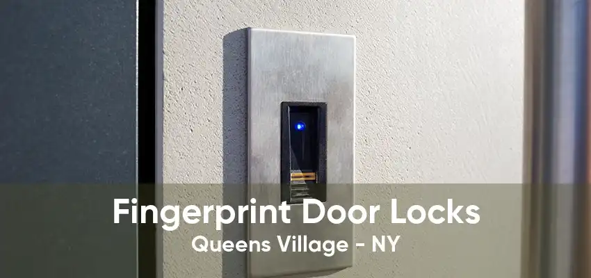 Fingerprint Door Locks Queens Village - NY