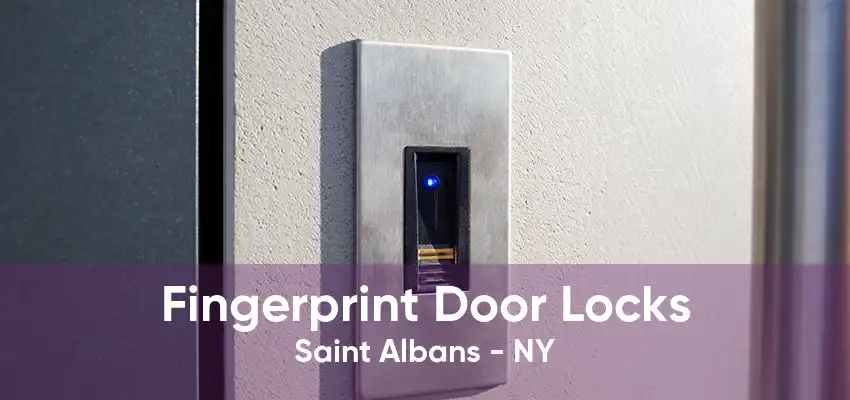 Fingerprint Door Locks Saint Albans - NY