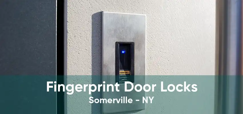 Fingerprint Door Locks Somerville - NY