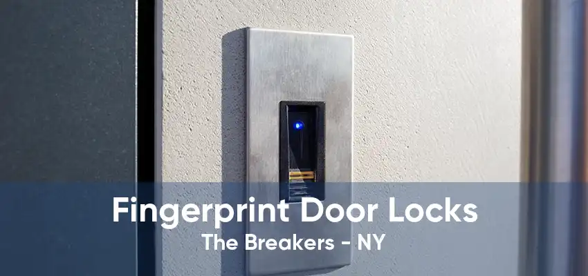 Fingerprint Door Locks The Breakers - NY