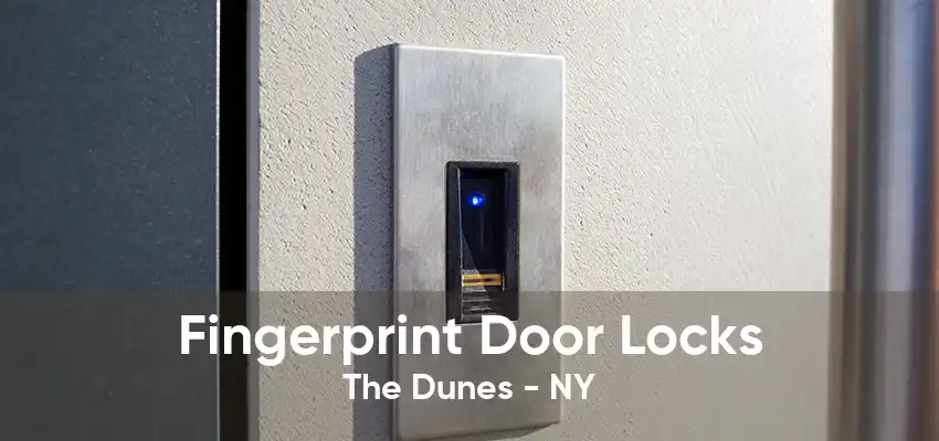 Fingerprint Door Locks The Dunes - NY