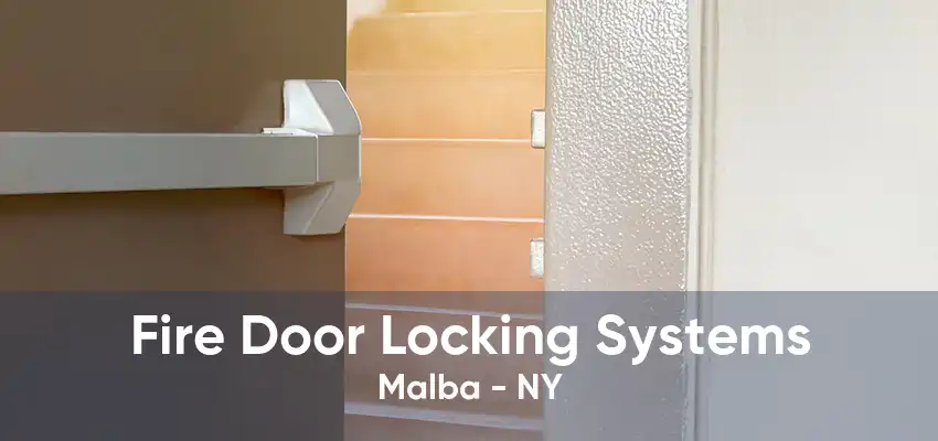 Fire Door Locking Systems Malba - NY