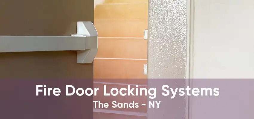 Fire Door Locking Systems The Sands - NY