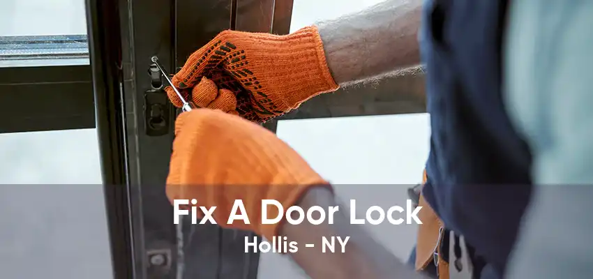 Fix A Door Lock Hollis - NY