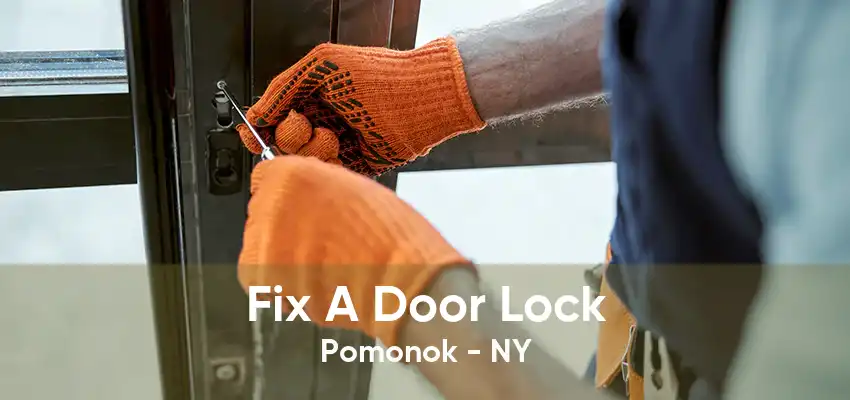 Fix A Door Lock Pomonok - NY