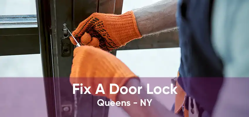 Fix A Door Lock Queens - NY