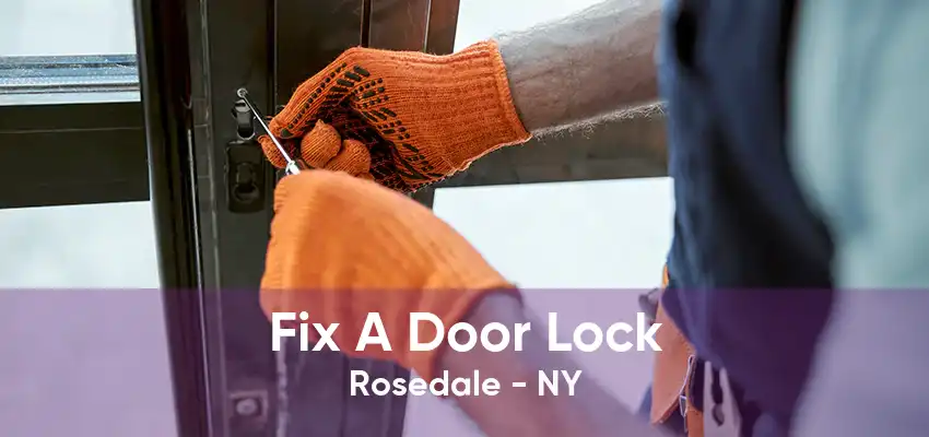 Fix A Door Lock Rosedale - NY