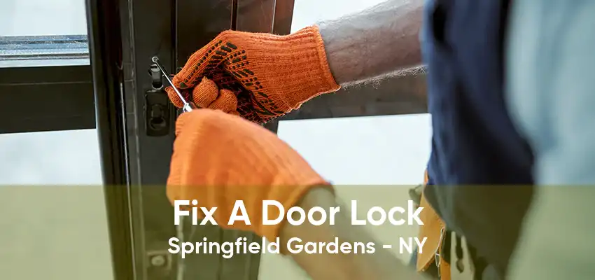 Fix A Door Lock Springfield Gardens - NY