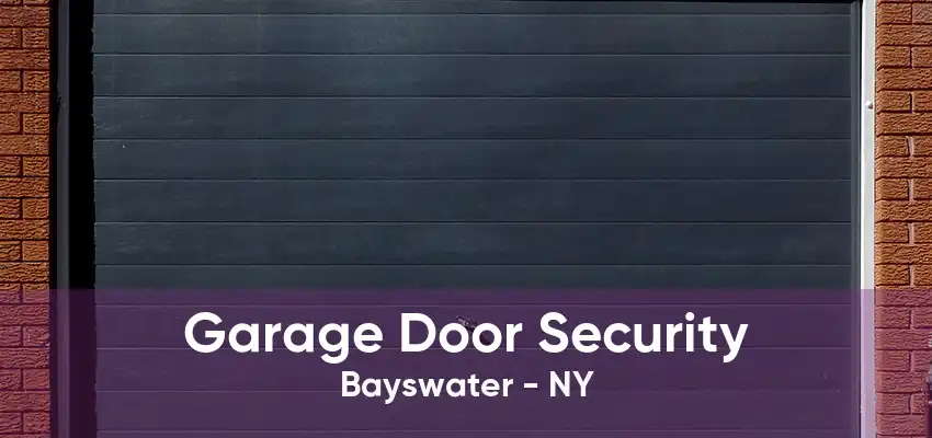 Garage Door Security Bayswater - NY