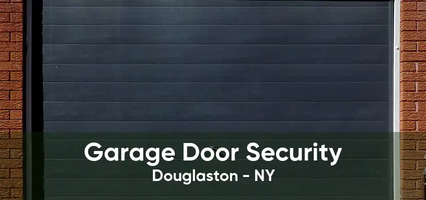 Garage Door Security Douglaston - NY