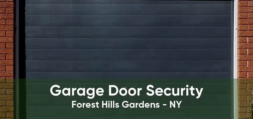 Garage Door Security Forest Hills Gardens - NY